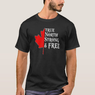 True North Strong & Free Maple Leaf Canadian Flag  T-Shirt