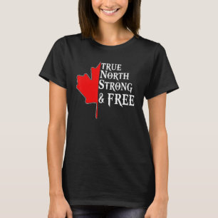 True North Strong & Free Maple Leaf Canadian Flag  T-Shirt