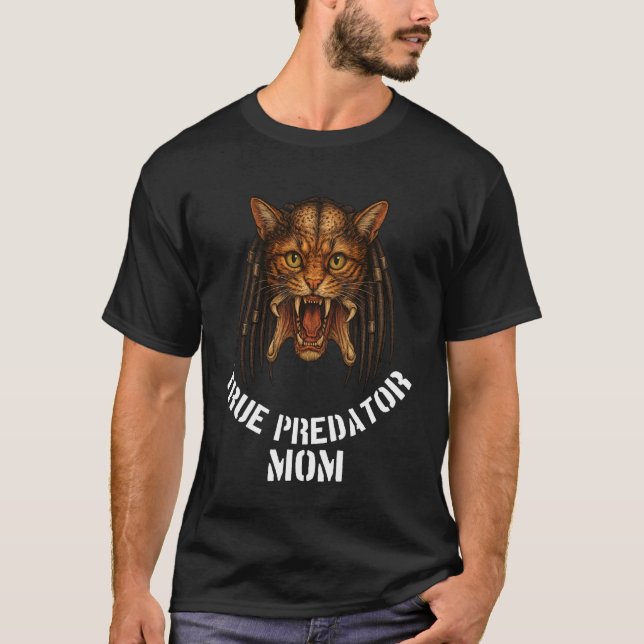 True Predator Mum Funny Design for Cat Lover Real  T-Shirt (Front)