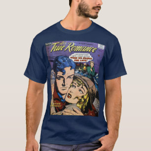 True romance T-Shirt