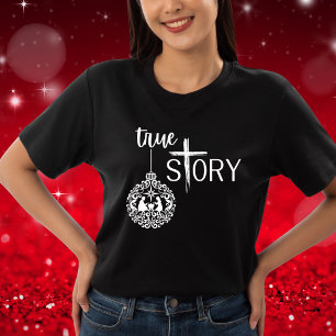 True Story Christian Christmas Nativity Jesus T-Shirt