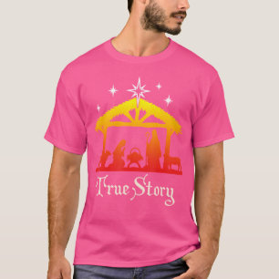 True Story Christmas Jesus Nativity Christian T-Shirt