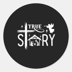 True Story Christmas Nativity Jesus Christian Men  Classic Round Sticker