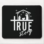 True Story Christmas Nativity Jesus Christian Men  Mouse Pad<br><div class="desc">True Story Christmas Nativity Jesus Christian Men Women Kids</div>