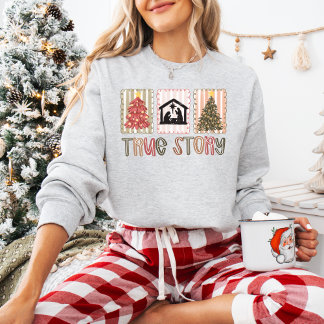True Story Christmas Sweatshirt