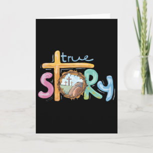 True Story Cross Jesus Easter Day Christians He Is Card