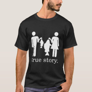 True Story Fishing Husnd And Wife T-Shirt