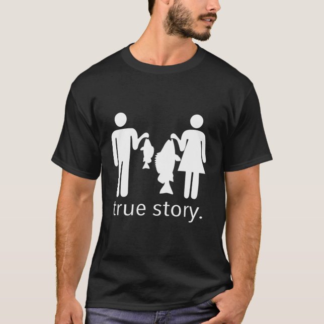 True Story Fishing T-Shirt (Front)