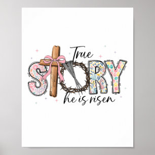 True Story He Is Risen Jesus Easter Christian Wome Poster