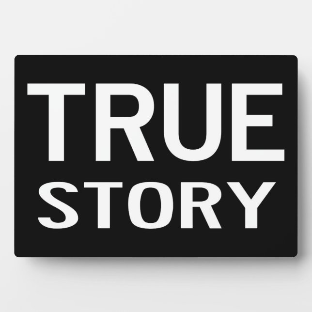 True Story - Home Decor Plaque (Front)