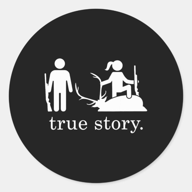 True Story Hunting  Classic Round Sticker (Front)