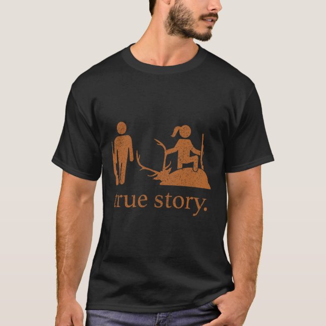 True-story Hunting Lover Hunter  T-Shirt (Front)