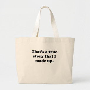 True Story Large Tote Bag
