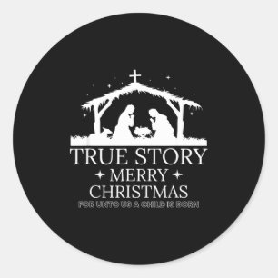 True Story Merry Christmas  Classic Round Sticker