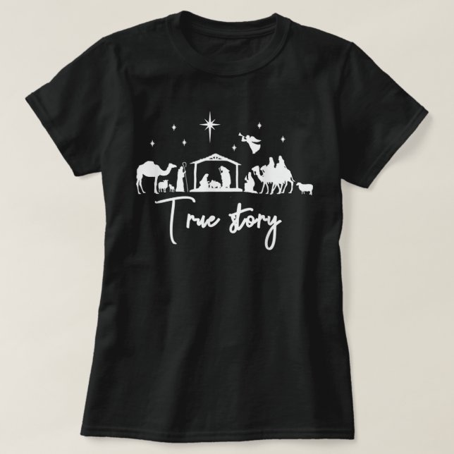 True Story Nativity Christmas Baby Jesus Manger Ca T-Shirt (Design Front)