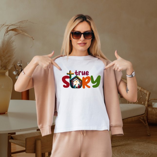True story  T-Shirt (Creator Uploaded)