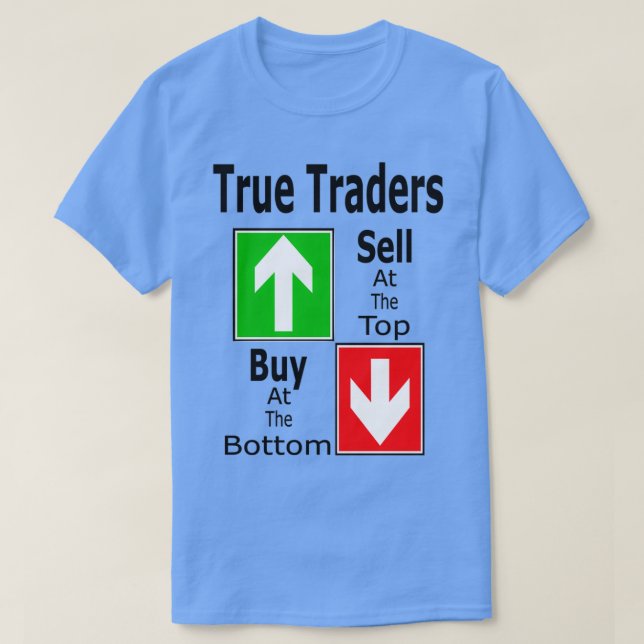 True Traders Sell At The Top Buy At The Bottom 1 (Design Front)