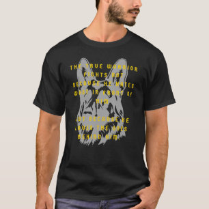 True Warrior German Shepherd , Loyal Defender T-Shirt