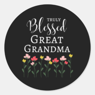 Truly Blessed Great Grandma Flowers Great Grandma Classic Round Sticker