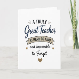 Truly Great Teacher Impossible to Forget Card