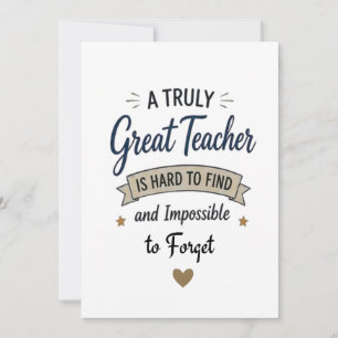 Truly Great Teacher Impossible to Forget Card