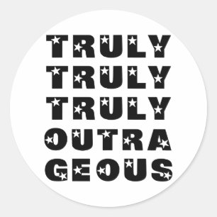 Truly Outrageous Classic Round Sticker