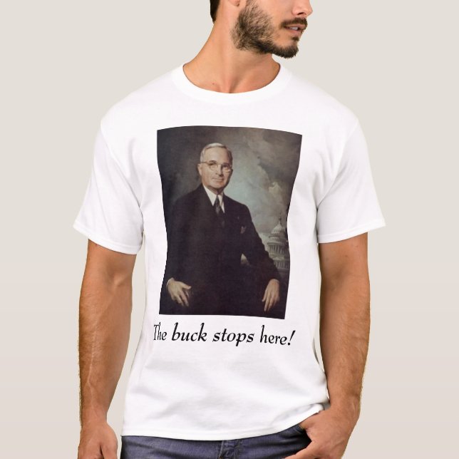 Truman, Harry, The buck stops here! T-Shirt (Front)