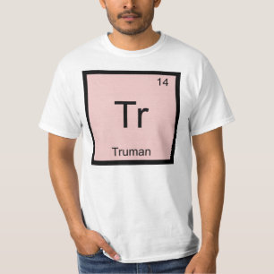 Truman Name Chemistry Element Periodic Table T-Shirt