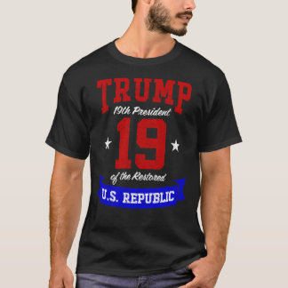 Trump 19th President of the Restored US Republic C T-Shirt
