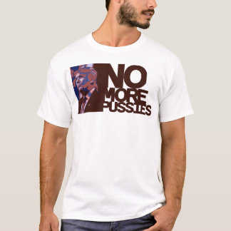 Trump 2016 (No More Pussies) T-Shirt