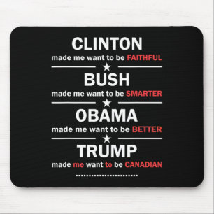 Trump 2020 Funny Clinton Bush Obama Trump Canadian Mouse Pad