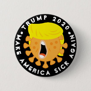 Trump 2020 - Make America Sick Again 6 Cm Round Badge