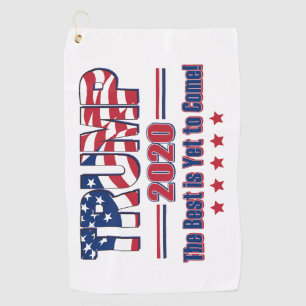 Trump 2020 The Best is Yet to Come Golf Towel