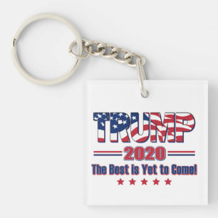 Trump 2020 The Best is Yet to Come Key Ring