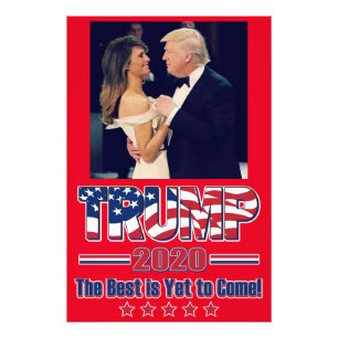 Trump 2020 The Best is Yet To Come Photo Print