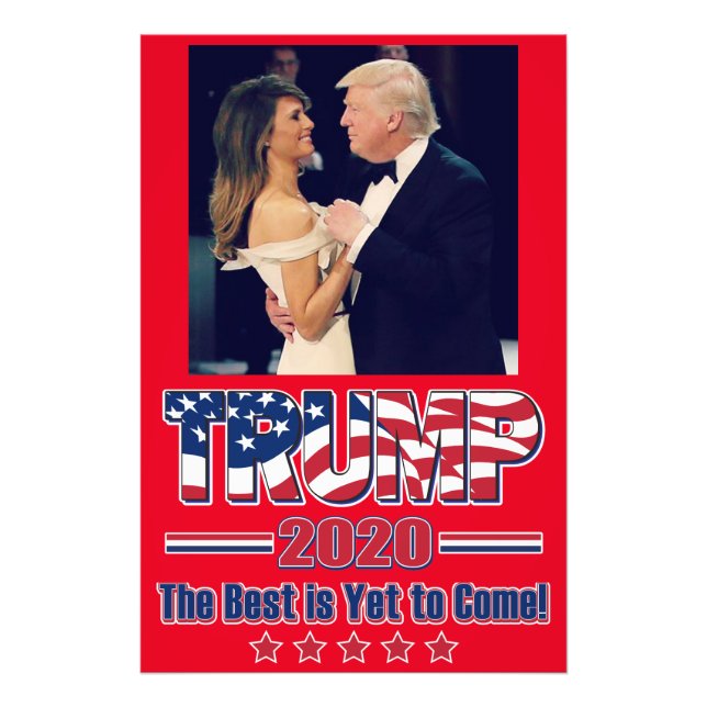 Trump 2020 The Best is Yet To Come Photo Print (Front)