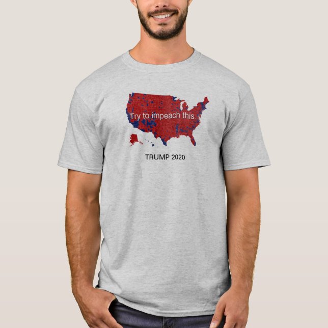 TRUMP 2020  - Try to impeach this. T-Shirt (Front)