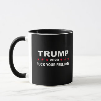 Trump 2020 Your Feelings Mug