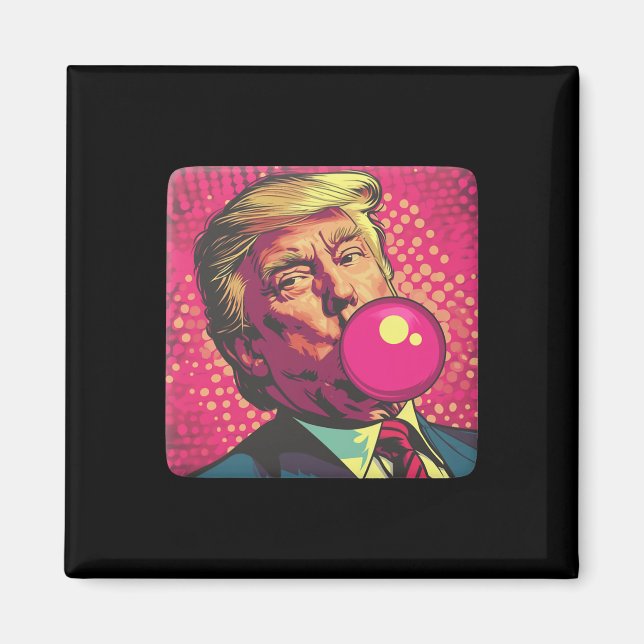 Trump 2024 Bubble Gum Pop  Magnet (Front)