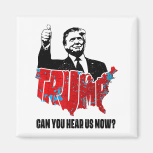 Trump 2024 Can You Hear Us Now Map Of 2024 Electio Magnet