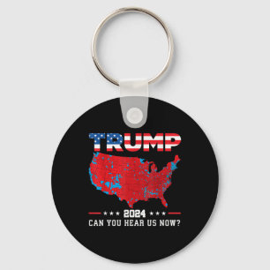 Trump 2024 Can You Hear Us Now Map Of 2024 Key Ring