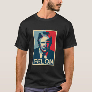 Trump 2024 Convicted Felon I m Voting Convicted Fe T-Shirt
