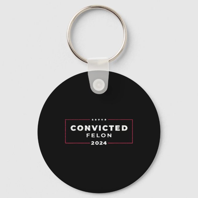 Trump 2024 Convicted Felon, Im Voting Convicted Key Ring (Front)