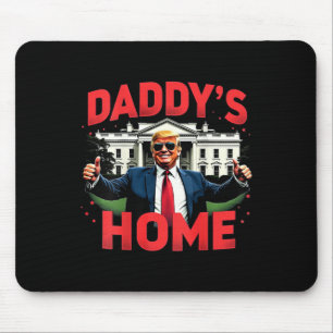 Trump 2024 Daddy’s Home (on Back) 2025 Take Americ Mouse Pad