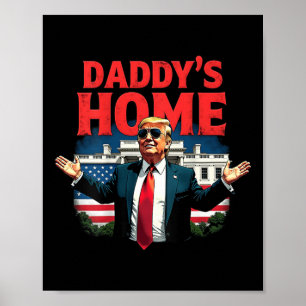 Trump 2024 Daddy’s Home (on Back) 2025 Take Americ Poster