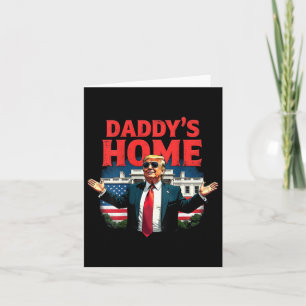 Trump 2024 Daddy’s Home (on Byck) 2025 Take Americ Card
