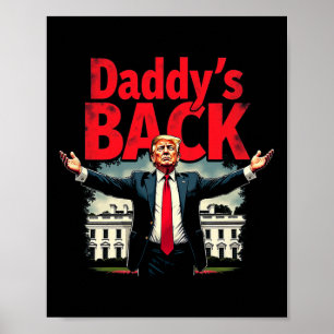 Trump 2024 Daddy’s Home Take America Byck Patriot Poster