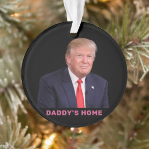 Trump 2024 DADDY'S HOME Ornament