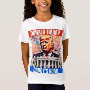 TRUMP 2024 - DADDY'S HOME T-Shirt