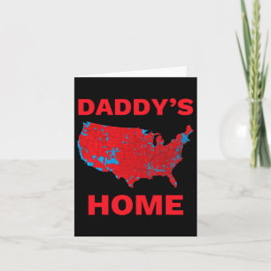 Trump 2024 Daddy's Home Trump Won 2024 Electoral C Card